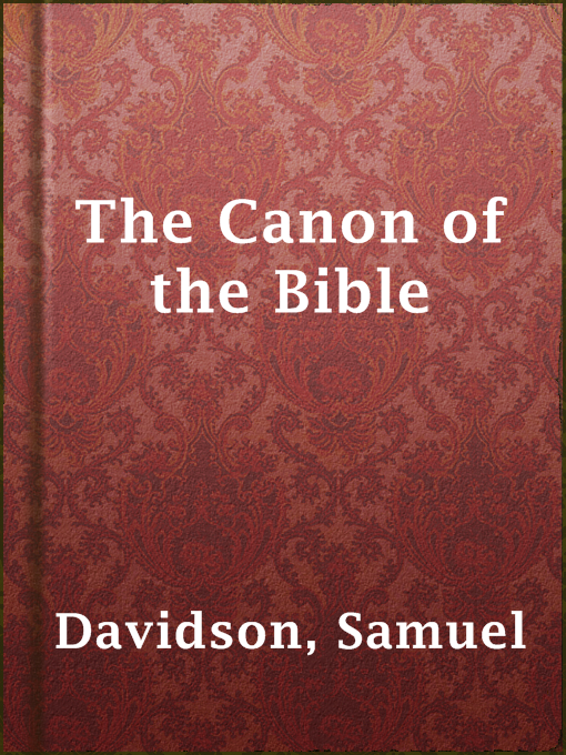 Title details for The Canon of the Bible by Samuel Davidson - Wait list